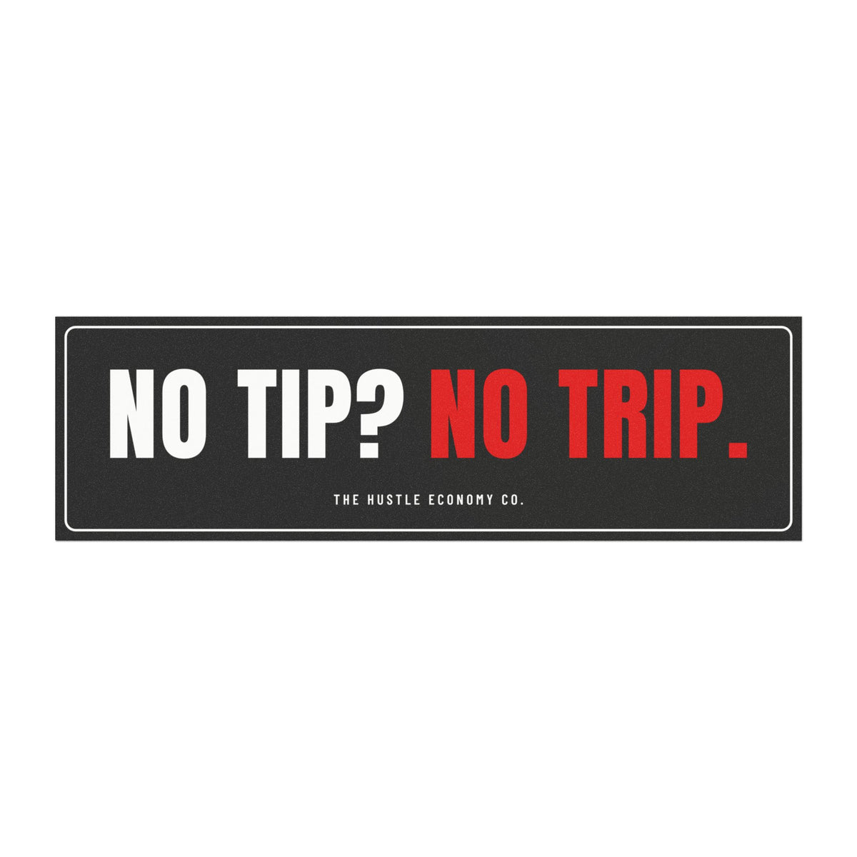 No Tip? No Trip. Car Magnet | Funny Delivery Driver Bumper Magnet