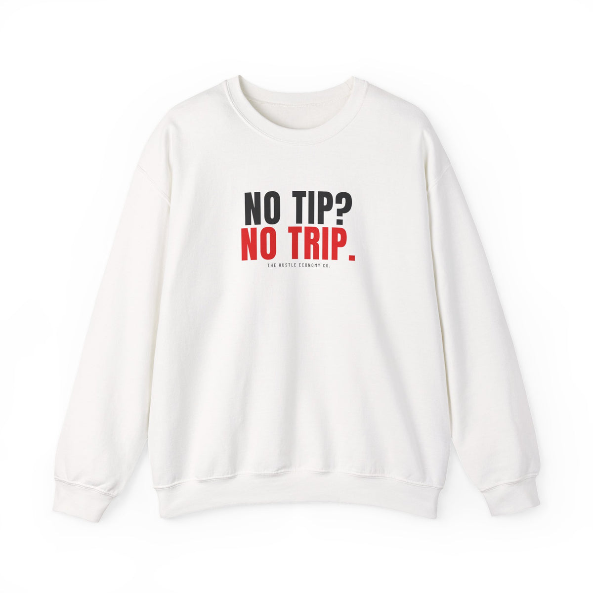 No Tip? No Trip. Crewneck (White) | Funny Delivery Driver Sweatshirt