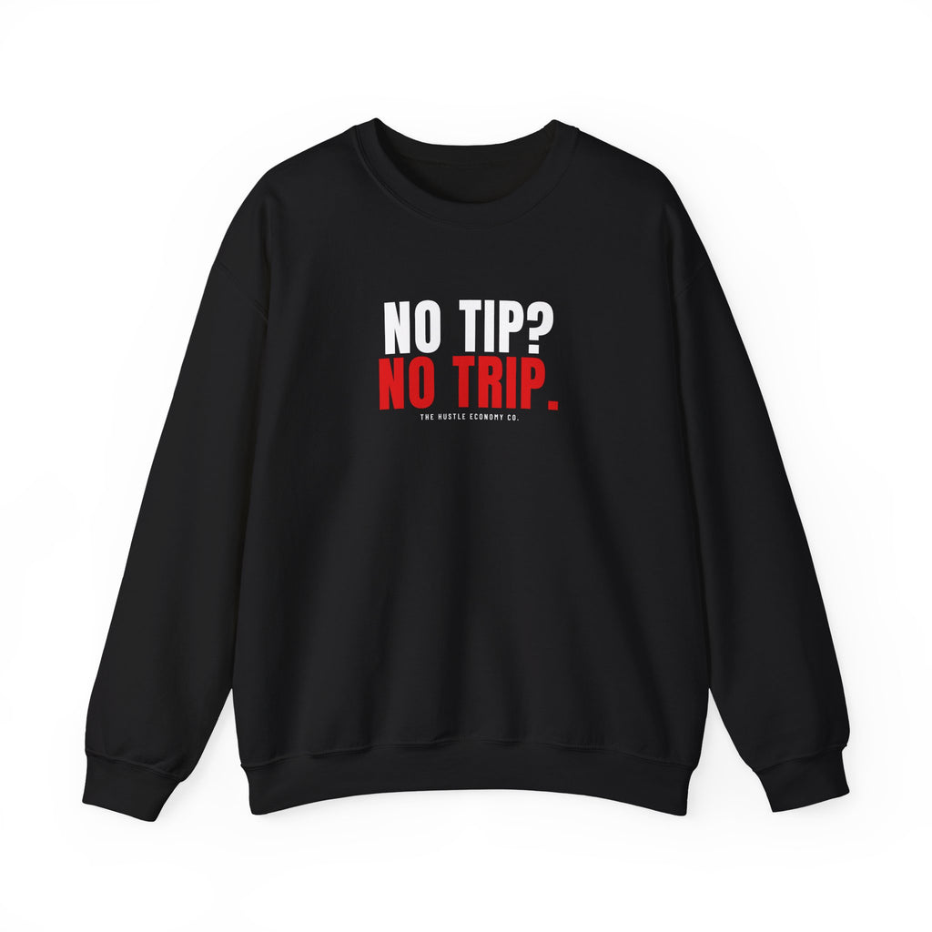 No Tip? No Trip. Crewneck | Funny Delivery Driver Sweatshirt