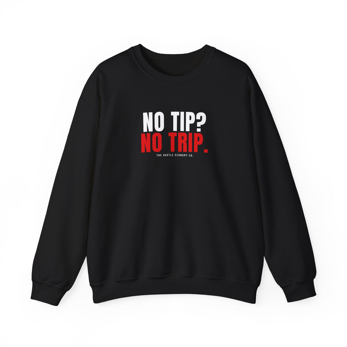 No Tip? No Trip. Crewneck | Funny Delivery Driver Sweatshirt