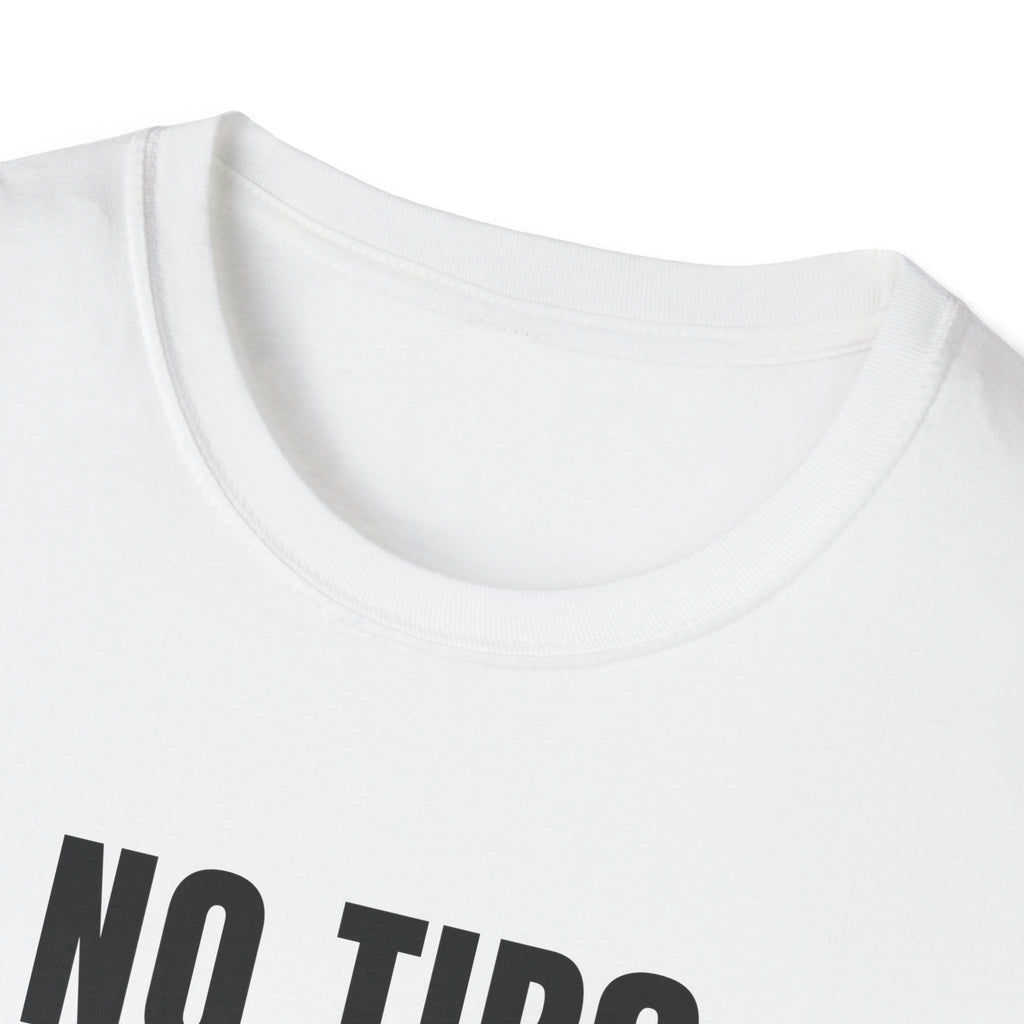 No Tip? No Trip. Tee (White) | Funny Delivery Driver T-Shirt