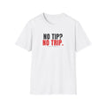 No Tip? No Trip. Tee (White) | Funny Delivery Driver T-Shirt
