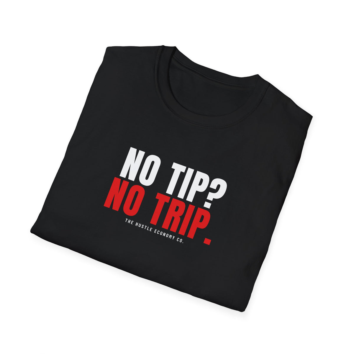 No Tip? No Trip. Tee | Funny Delivery Driver T-Shirt