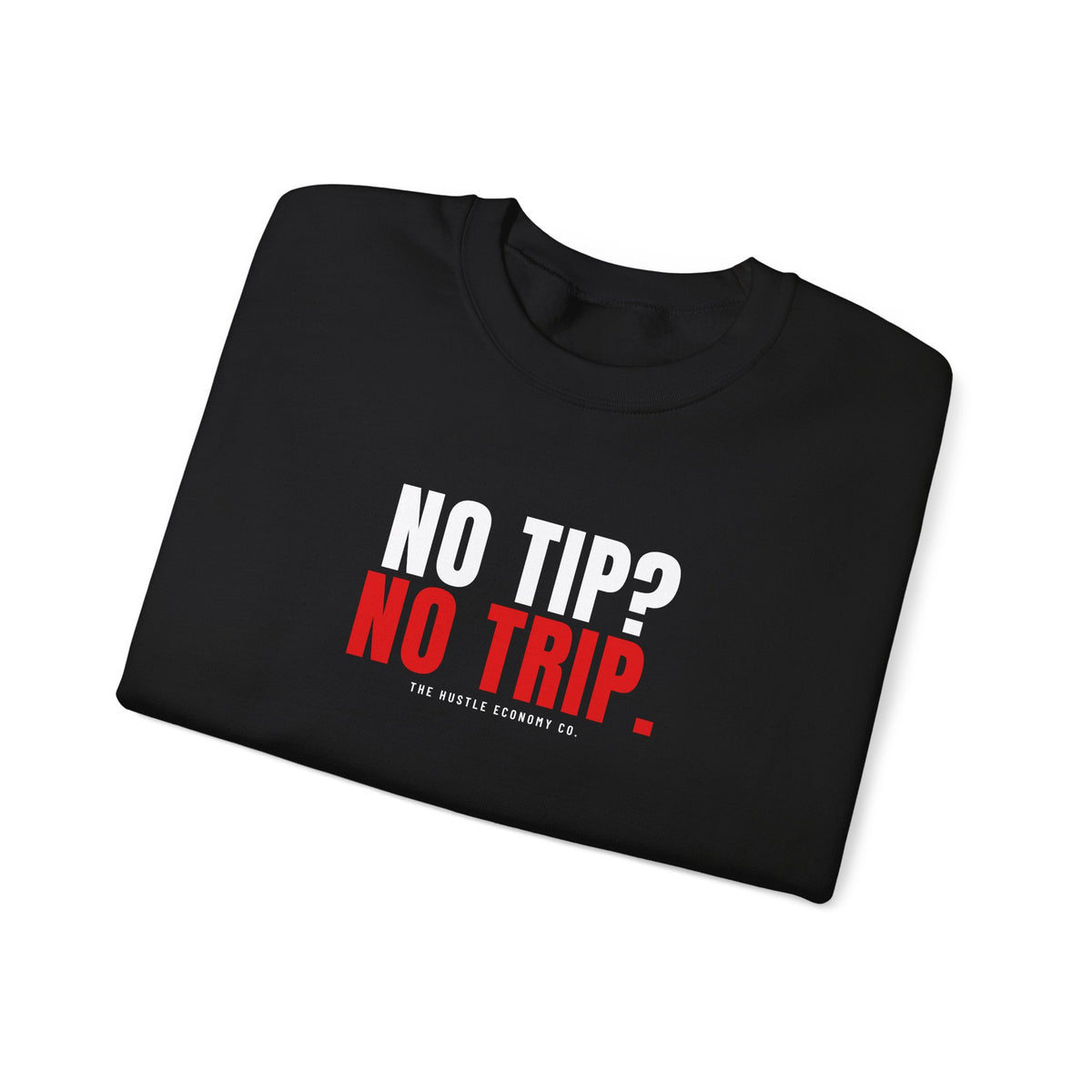 No Tip? No Trip. Crewneck | Funny Delivery Driver Sweatshirt