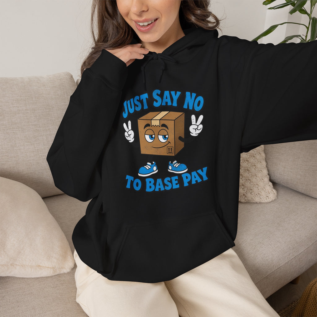 Just Say No to Base Pay Hoodie | Black Heavy Blend Gig Driver Hoodie