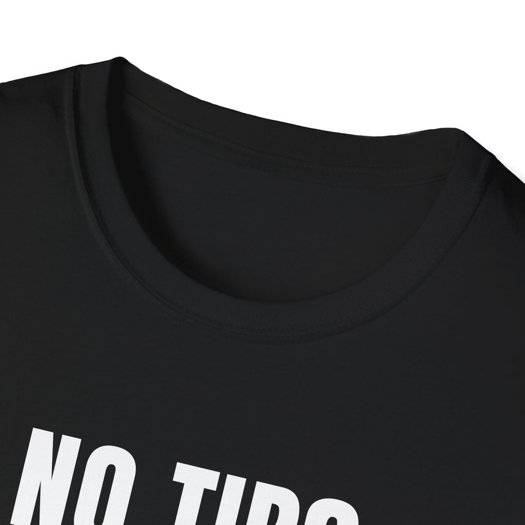 No Tip? No Trip. Tee | Funny Delivery Driver T-Shirt