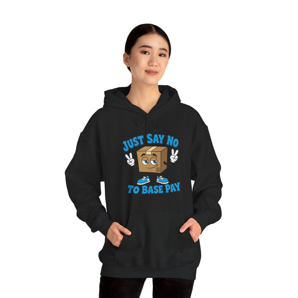 Just Say No to Base Pay Hoodie | Black Heavy Blend Gig Driver Hoodie