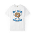 Just Say No to Base Pay Tee | Comfort Colors Gig Driver T-Shirt